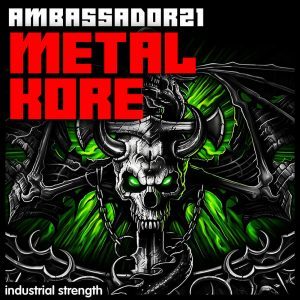 Ambassador21 Metal Kore & Lisbon Techno by Industrial Strength Samples