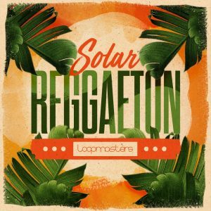 Add a new era urban Latin feel to your tracks with Solar Reggaeton