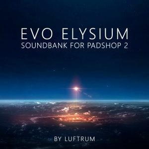 Luftrum releases Evo Elysium soundset for Steinberg PadShop 2 synthesizer