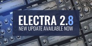 Electra 2.8 Soft Synthesizer – New Update Available Now