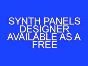 Synth Panels Designer Available As A Free Download