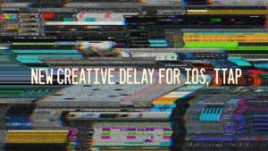 New Creative Delay For iOS, TTAP