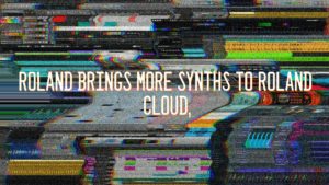 Roland Brings More Synths To Roland Cloud, Zen Core