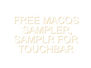 Free MacOS Sampler, Samplr For Touchbar