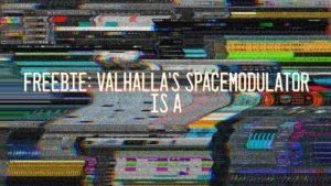 Freebie: Valhalla’s SpaceModulator is a luscious flanger/doubler plug-in